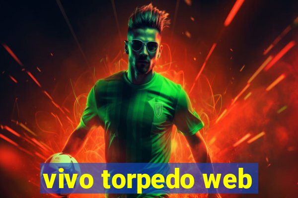 vivo torpedo web